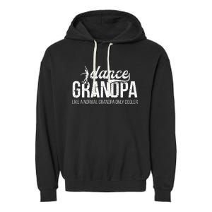 Cool Dance Grandpa Of A Dancer Grandfather Dancing Grandpa Garment-Dyed Fleece Hoodie