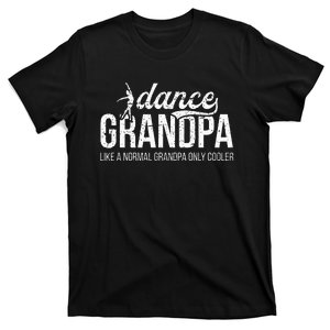 Cool Dance Grandpa Of A Dancer Grandfather Dancing Grandpa T-Shirt