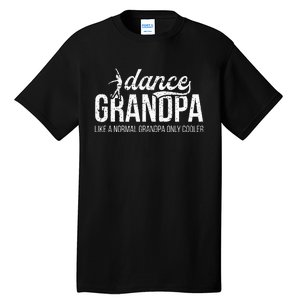 Cool Dance Grandpa Of A Dancer Grandfather Dancing Grandpa Tall T-Shirt