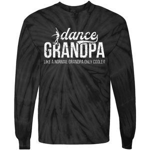 Cool Dance Grandpa Of A Dancer Grandfather Dancing Grandpa Tie-Dye Long Sleeve Shirt