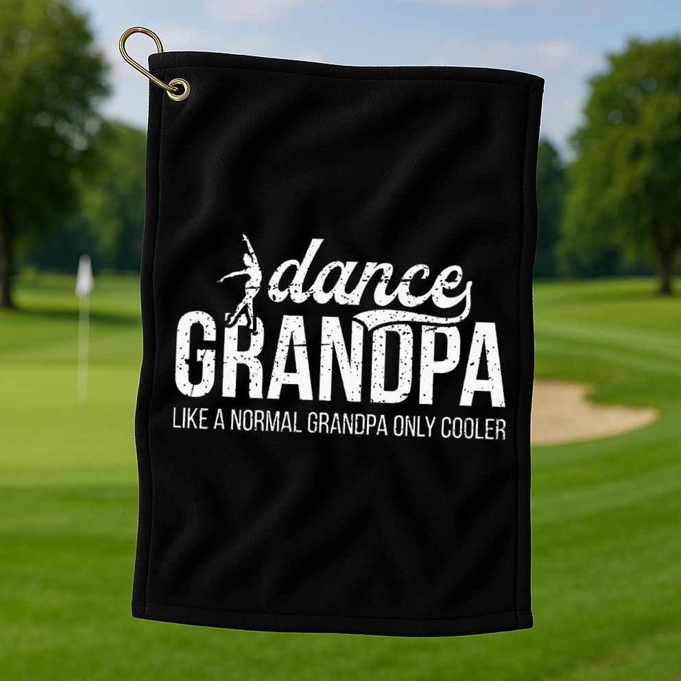 Cool Dance Grandpa Of A Dancer Grandfather Dancing Grandpa Golf Towel