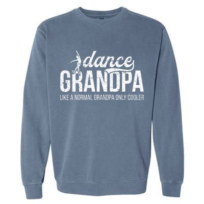 Cool Dance Grandpa Of A Dancer Grandfather Dancing Grandpa Garment-Dyed Sweatshirt