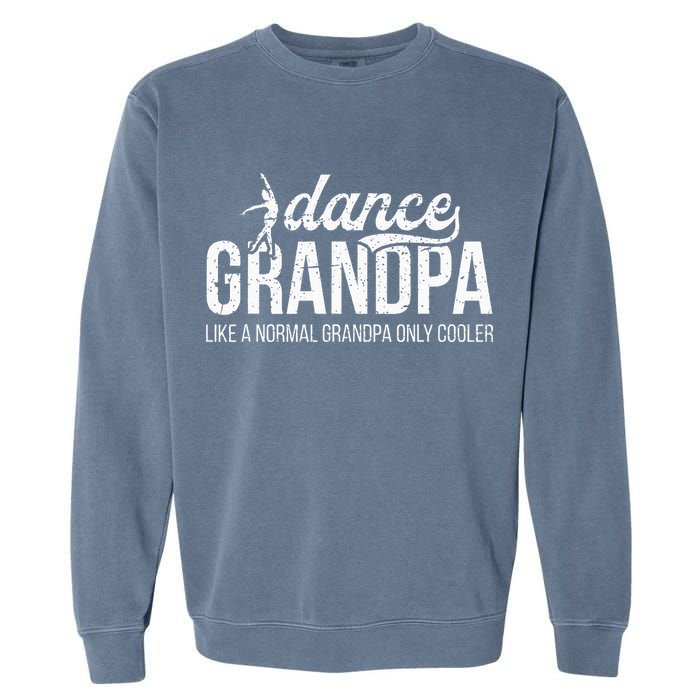 Cool Dance Grandpa Of A Dancer Grandfather Dancing Grandpa Garment-Dyed Sweatshirt