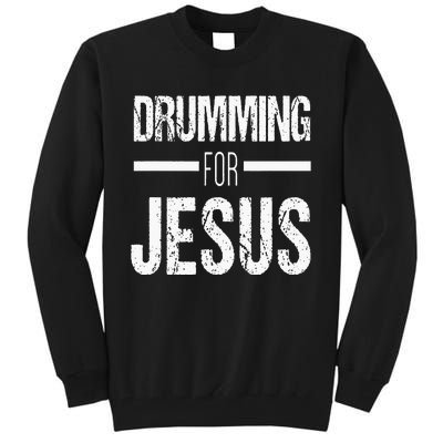 Christian Drummer Gift Drumming For Jesus Tall Sweatshirt