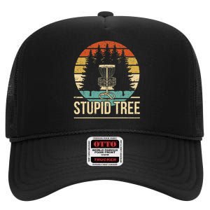 Cool Disc Golf Player Quote I Stupid Tree High Crown Mesh Back Trucker Hat