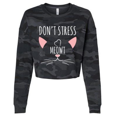 Cat Design Gift Funny Pun Don't Stress Meowt! Gift Cropped Pullover Crew