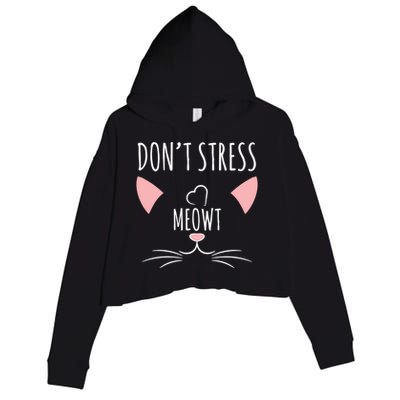 Cat Design Gift Funny Pun Don't Stress Meowt! Gift Crop Fleece Hoodie