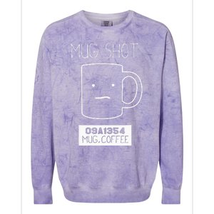 Coffee Drinker Gift Pun Mug Shot Colorblast Crewneck Sweatshirt