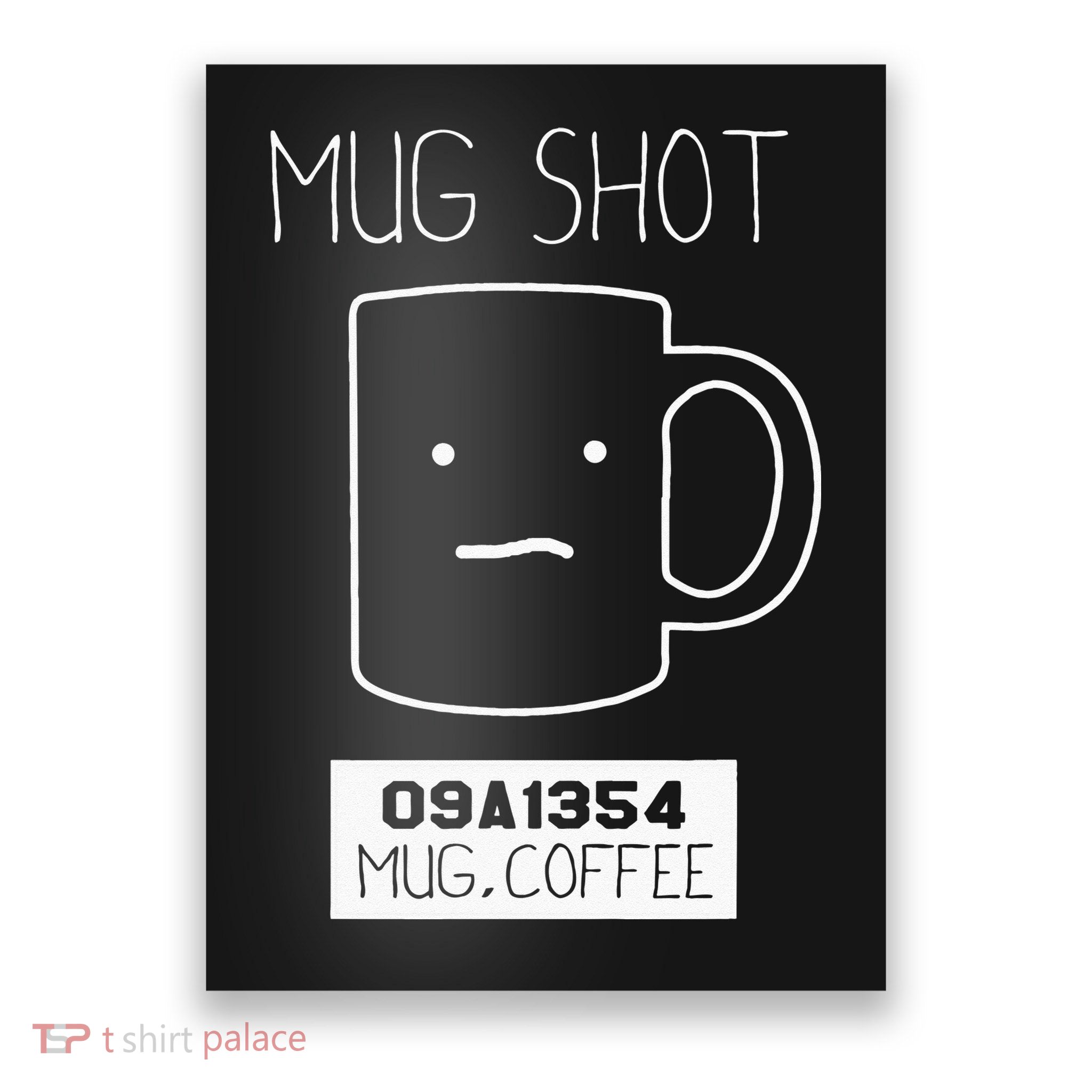 Coffee Drinker Gift Pun Mug Shot Poster