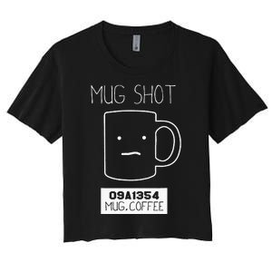 Coffee Drinker Gift Pun Mug Shot Women's Crop Top Tee