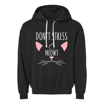 Cat Design Gift Funny Pun Dont Stress Meowt! Gift Garment-Dyed Fleece Hoodie