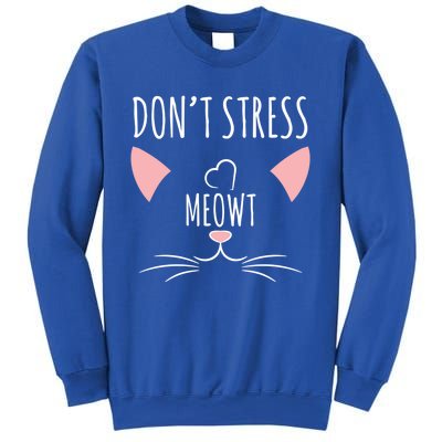 Cat Design Gift Funny Pun Dont Stress Meowt! Gift Sweatshirt