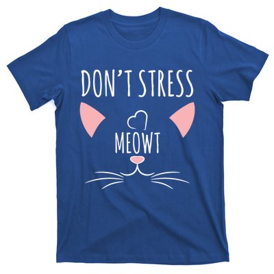 Cat Design Gift Funny Pun Dont Stress Meowt! Gift T-Shirt