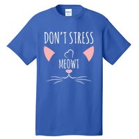 Cat Design Gift Funny Pun Dont Stress Meowt! Gift Tall T-Shirt