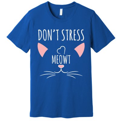 Cat Design Gift Funny Pun Dont Stress Meowt! Gift Premium T-Shirt