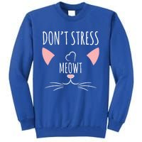 Cat Design Gift Funny Pun Dont Stress Meowt! Gift Tall Sweatshirt