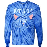 Cat Design Gift Funny Pun Dont Stress Meowt! Gift Tie-Dye Long Sleeve Shirt