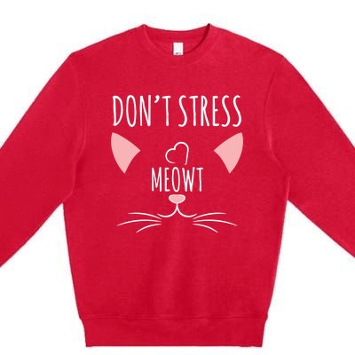 Cat Design Gift Funny Pun Dont Stress Meowt! Gift Premium Crewneck Sweatshirt