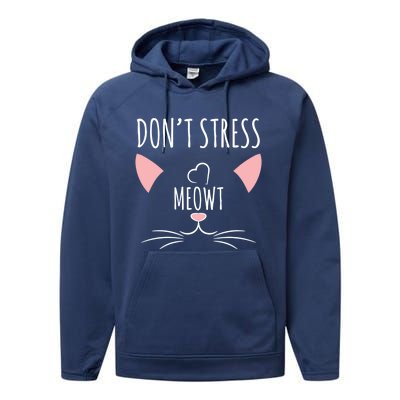 Cat Design Gift Funny Pun Dont Stress Meowt! Gift Performance Fleece Hoodie