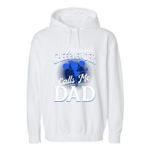 Cheer Dad Gift Funny Gift For Dad Who Have Everything Dad Funny Gift Garment-Dyed Fleece Hoodie