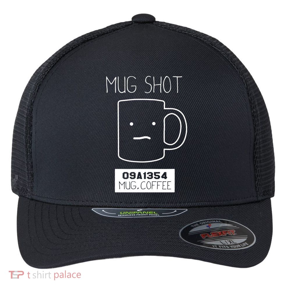Coffee Drinker Gift Pun Mug Shot Flexfit Unipanel Trucker Cap