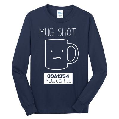 Coffee Drinker Gift Pun Mug Shot Tall Long Sleeve T-Shirt