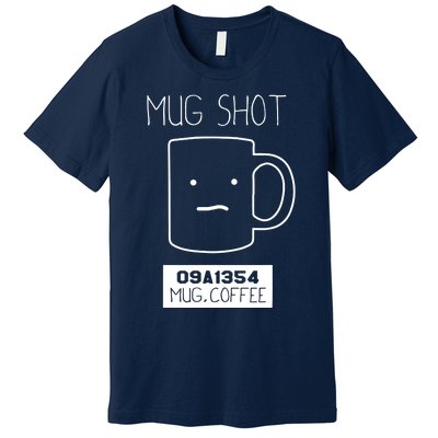 Coffee Drinker Gift Pun Mug Shot Premium T-Shirt