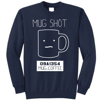 Coffee Drinker Gift Pun Mug Shot Tall Sweatshirt