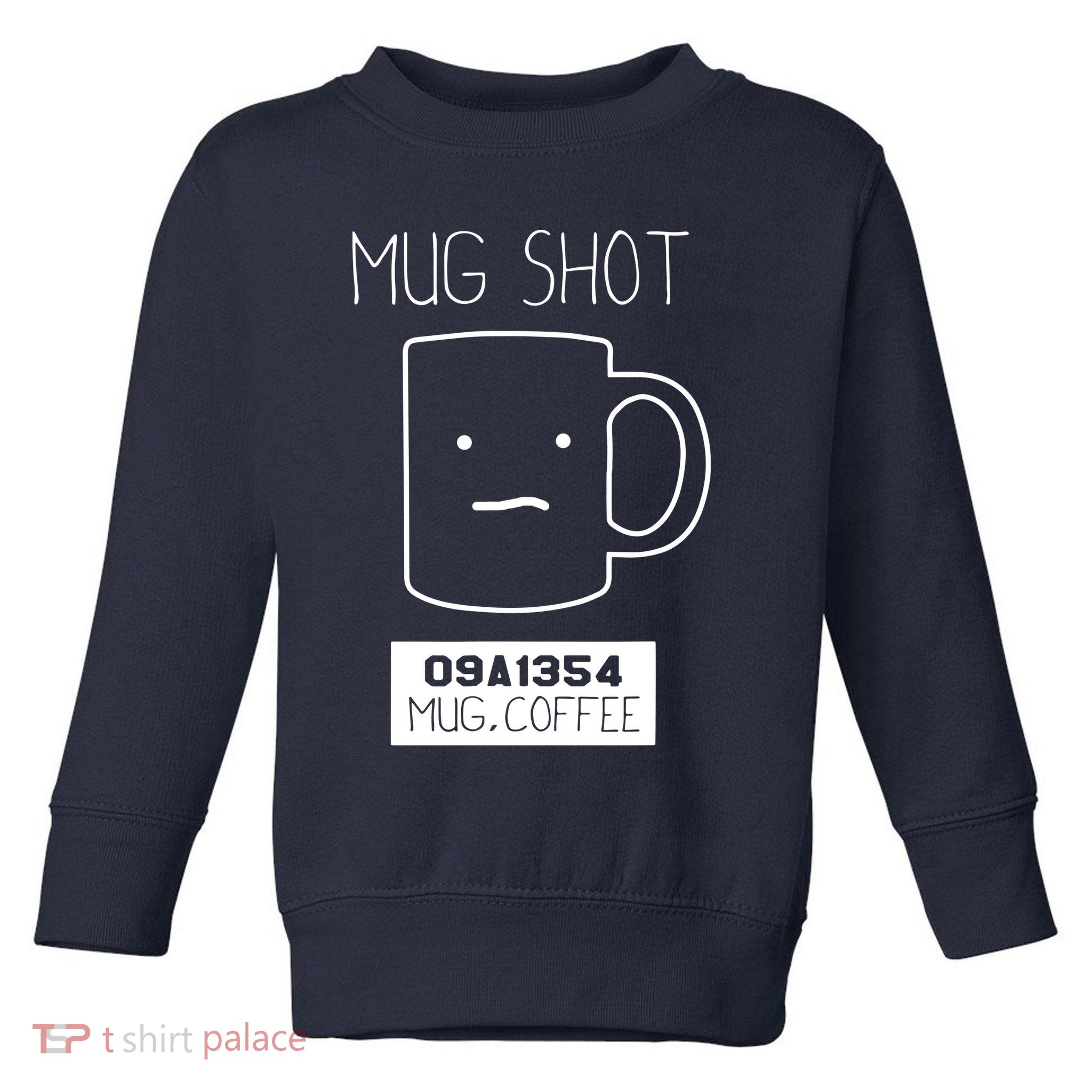 Coffee Drinker Gift Pun Mug Shot Toddler Sweatshirt