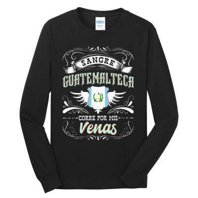 Camisa De Guatemala Sangre Guatemalteca Corre Por Mis Venas Tall Long Sleeve T-Shirt