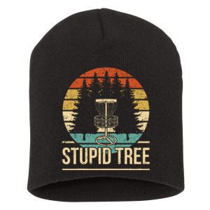 Cool Disc Golf Player Quote I Stupid Tree Short Acrylic Beanie