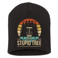 Cool Disc Golf Player Quote I Stupid Tree Short Acrylic Beanie