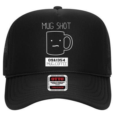 Coffee Drinker Gift Pun, Mug Shot High Crown Mesh Back Trucker Hat