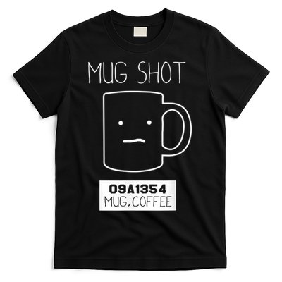 Coffee Drinker Gift Pun, Mug Shot T-Shirt