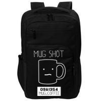 Coffee Drinker Gift Pun, Mug Shot Impact Tech Backpack