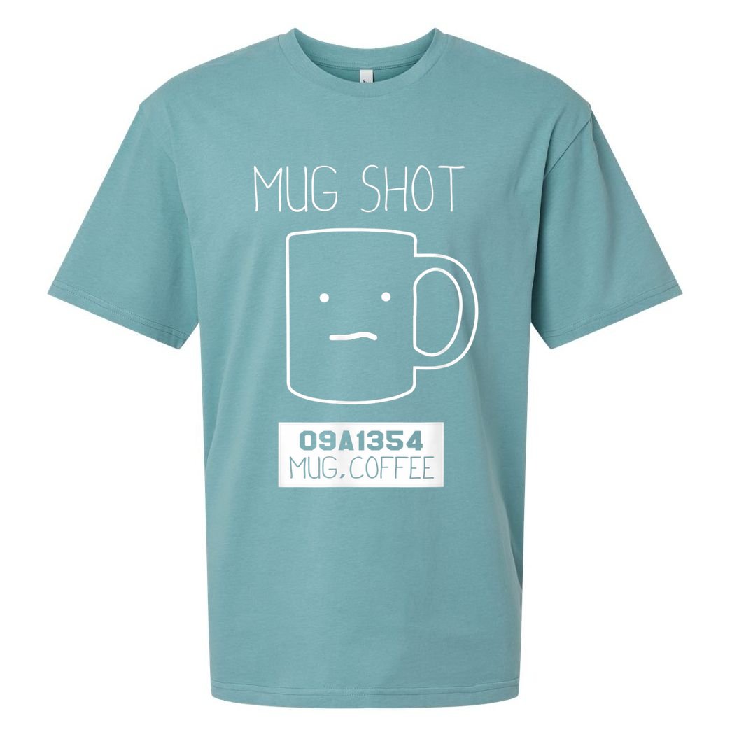 Coffee Drinker Gift Pun, Mug Shot Sueded Cloud Jersey T-Shirt