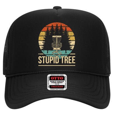 Cool Disc Golf Player Quote I Stupid Tree High Crown Mesh Back Trucker Hat