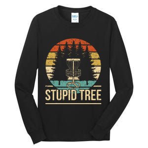 Cool Disc Golf Player Quote I Stupid Tree Tall Long Sleeve T-Shirt