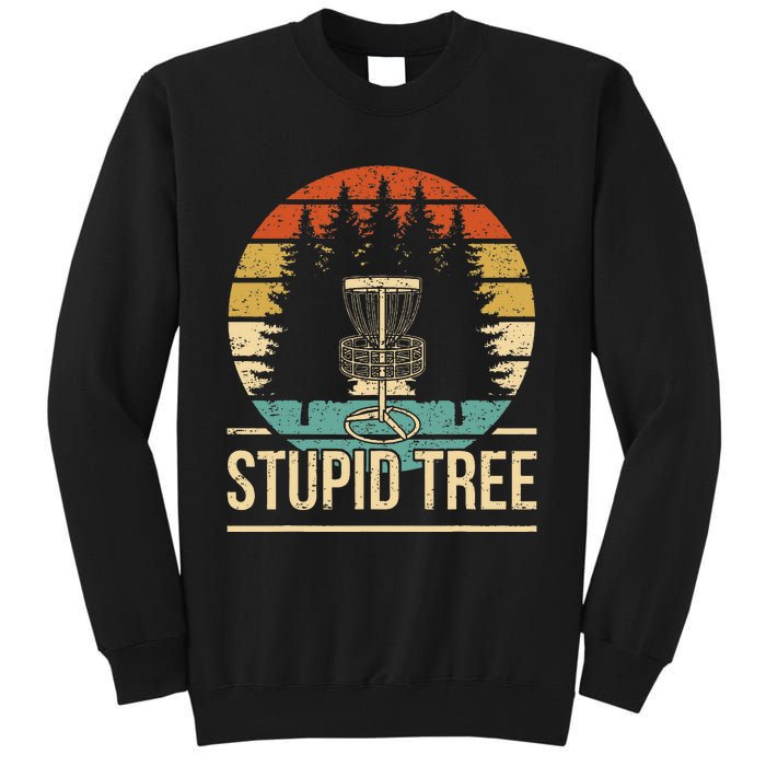 Cool Disc Golf Player Quote I Stupid Tree Tall Sweatshirt