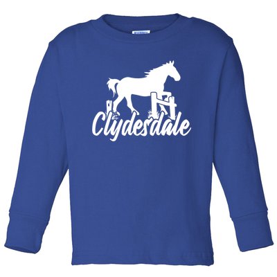 Clydesdale Draft Horse Pun Horseback Riding Meaningful Gift Toddler Long Sleeve Shirt