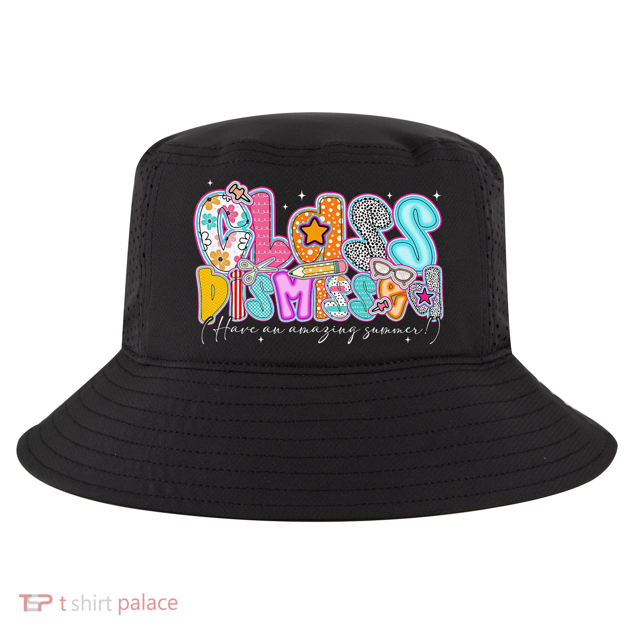 Class Dismissed Have An Amazing Summer Last Day Of School Cool Comfort Performance Bucket Hat