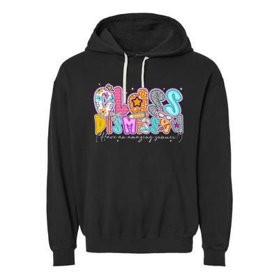 Class Dismissed Have An Amazing Summer Last Day Of School Garment-Dyed Fleece Hoodie
