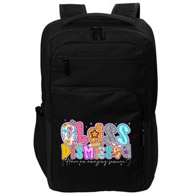 Class Dismissed Have An Amazing Summer Last Day Of School Impact Tech Backpack