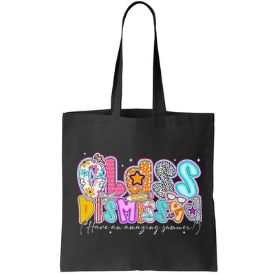 Class Dismissed Have An Amazing Summer Last Day Of School Bag
