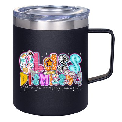 Class Dismissed Have An Amazing Summer Last Day Of School 12oz Stainless Steel Coffee Mug