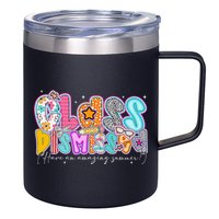 Class Dismissed Have An Amazing Summer Last Day Of School 12oz Stainless Steel Coffee Mug