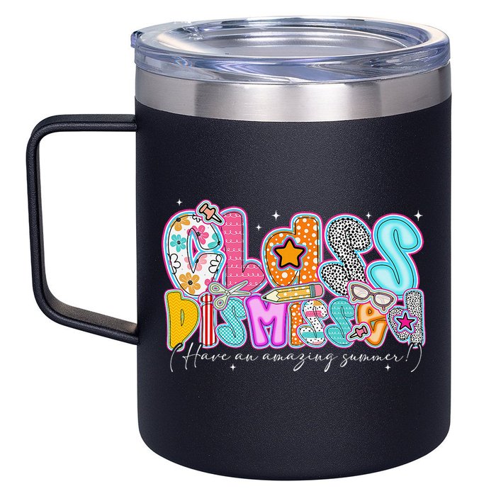 Class Dismissed Have An Amazing Summer Last Day Of School 12oz Stainless Steel Coffee Mug