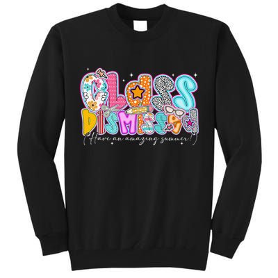 Class Dismissed Have An Amazing Summer Last Day Of School Tall Sweatshirt