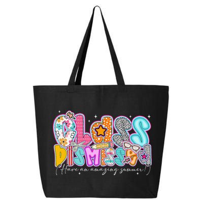 Class Dismissed Have An Amazing Summer Last Day Of School 25L Jumbo Tote