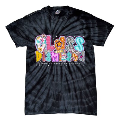 Class Dismissed Have An Amazing Summer Last Day Of School Tie-Dye T-Shirt